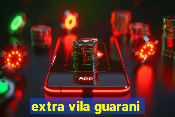 extra vila guarani